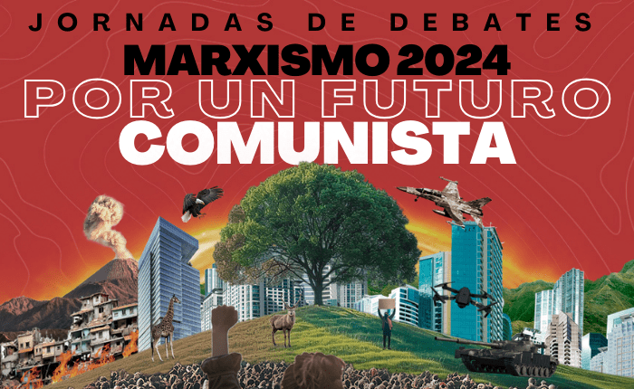 Jornadas de debate Marxismo 2024: Por un futuro comunista